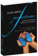 Perfectiune - Julie Metz
