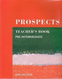 Prospects Pre Intermediate Teacher's Book - Ken Wilson