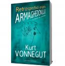 Retrospectiva asupra Armaghedonului - Kurt Vonnegut