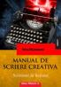 MANUAL DE SCRIERE CREATIVA. SCRIITORUL DE FICTIUNE - MUNTEANU, Nina