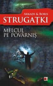 MELCUL PE POVARNIS - STRUGATKI, Arkadi; STRUGATKI, Boris