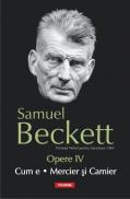 Opere IV. Cum e. Mercier si Camier - Samuel Beckett