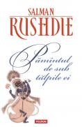 Pamintul de sub talpile ei - Salman Rushdie