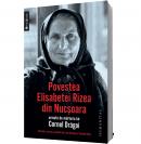 Povestea Elisabetei Rizea din Nucsoara (Editia 2012) - Cornel Dragoi Elisabeta Rizea