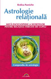 Astrologie relationala. Mica enciclopedie a secretelor pentru relatiile de cuplu - Rodica Purniche