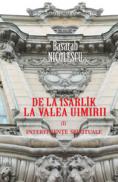 De la Isarlik la Valea Uimirii. Vol. I. Interferente spirituale - Basarab Nicolescu