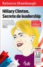 Hillary Clinton. Secrete de leadership - Rebecca Shambaugh