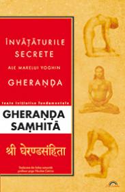 Invataturile secrete ale marelui yoghin Gheranda  - Nicolae Catrina