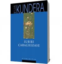 Iubiri caraghioase (Editie 2011) - Milan Kundera