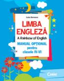 LIMBA ENGLEZA. A RAINBOW OF ENGLISH. MANUAL OPTIONAL PENTRU CLASELE IV-VI - Luiza Gervescu