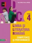 LIMBA SI LITERATURA ROMANA. COMPETENTE SI PERFORMANTA. CLASA IV - DOBRA, Sofia; MOGOS, Mariana