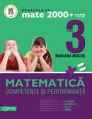 MATEMATICA. CLASA A III-A. COMPETENTE SI PERFORMANTA (EXERCITII, PROBLEME, JOCURI, TESTE) - MOGOS, Mariana