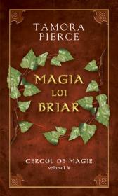Magia lui Briar - vol. IV din seria Cercul de magie - Tamora Pierce