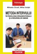 Metoda interviului in psihologia organizationala si a resurselor umane - Mihai Anitei, Mihaela Chraif