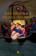 (Ne)Lamuriri din Vechiul Testament - Alexandru Mihaila