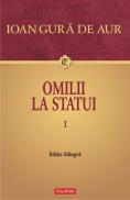 Omilii la statui (2 vol.) - Ioan Gura de Aur