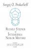 Rudolf Steiner si Intemeierea Noilor Misterii - Sergej O. Prokofieff