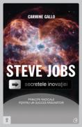 Steve Jobs. Secretele inovatiei: principii radicale pentru un succes rasunator - Carmine Gallo