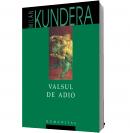 Valsul de adio (Editie 2011) - Milan Kundera