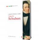 Viata lui Schubert - Christopher H. Gibbs