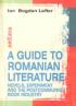 A Guide To Romanian Literature: Novels, Experiment And The Post-communist Book Industry - Lefter Ion Bogdan