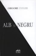 Alb si Negru - Grigore Cugler