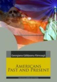 Americans Past And Present - Galateanu-farnoaga Georgiana