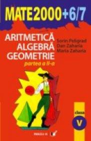 Aritmetica. Algebra. Geometrie. Clasa A V-a. Partea A Ii-a. Anul Scolar 2006-2007 - Peligrad Sorin, Zaharia Dan, Zaharia Maria