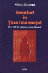 Aventuri In Tara Imanentei - Mihai Dascal