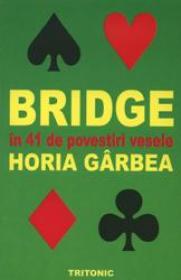Bridge In 41 De Povestiri Vesele - Horia Garbea