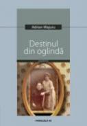 Destinul Din Oglinda. Micro-roman-fantastic-ilustrat - Majuru Adrian