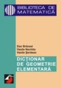 Dictionar De Geometrie Elementara - Branzei Dan, Nechita Vasile, Serdean Vasile