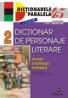Dictionar De Personaje Literare Din Proza si Dramaturgia Romaneasca. Vol. Ii - Sindrilaru Florin