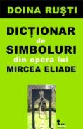 Dictionar De Simboluri Din Opera Lui M. Eliade - Doina Rusti