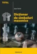 Dictionar De Simboluri Masonice - Ferre Jean