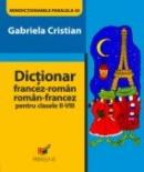 Dictionar Francez-roman/roman-francez Pentru Clasele Ii-viii - Cristian Gabriela