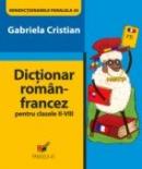 Dictionar Roman-francez Pentru Clasele Ii-viii - Cristian Gabriela