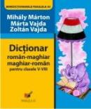 Dictionar Roman-maghiar, Maghiar-roman. Clasele V-viii - Vajda Marta, Marton Mihaly