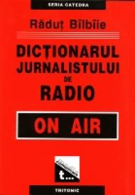 Dictionarul Jurnalistului De Radio - Radut Balbaie