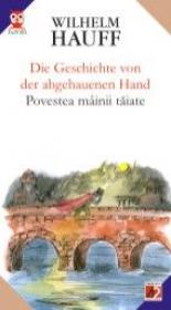 Die Geschichte Von Der Abgehauenen Hand/povestea Mainii Taiate - Hauff Wilhelm