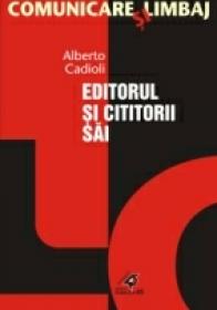 Editorul si Cititorii Sai - Cadioli Alberto