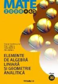 Elemente De Algebra Liniara si Geometrie Analitica. Clasa A Xi-a - Zaharia Dan, Chirciu Marin, Nachila Petre, Andronache Marian