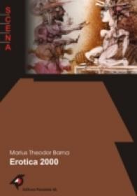 Erotica 2000 Sau Prima Poveste De Dragoste A Mileniului - Barna Marius Theodor