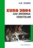 Euro 2004 Sau Infernul Vedetelor - Dobre Ilie