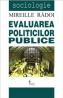 Evaluarea Politicilor Publice - Mireille Radoi