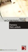 Femeia Fara Umbra - Hofmannsthal Hugo Von