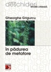 In  Padurea  De  Metafore - Grigurcu Gheorghe