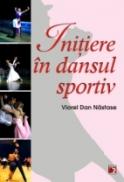 Initiere In Dansul Sportiv - Nastase Viorel Dan
