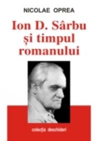 Ion D. Sarbu si Timpul Romanului - Oprea Nicolae