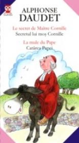 Le Secret De Maitre Cornille / Secretul Lui Mos Cornille; La Mule Du Pape / Catarca Papei - Daudet Alphonse